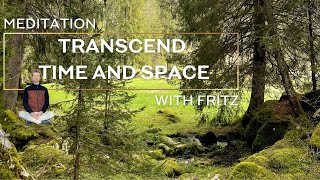 Meditation to Transcend Time and Space