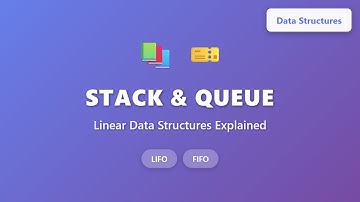 Stack and Queue Explained: LIFO vs FIFO Data Structures Tutorial for Beginners