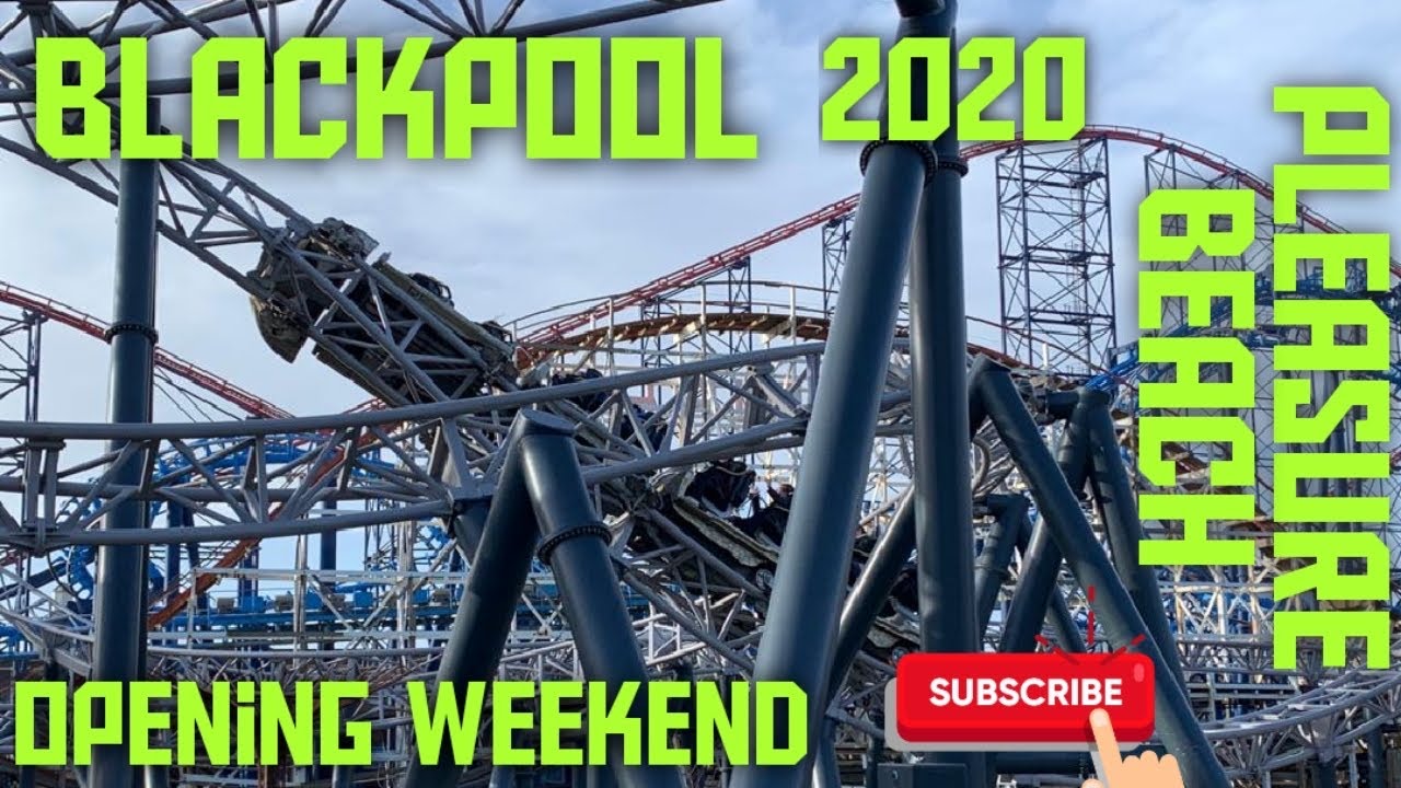 Blackpool Pleasure Beach Opening weekend 2020 YouTube