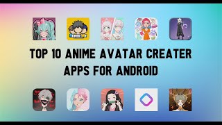 Top 10 Best Anime Avatar Creater Apps For Android screenshot 2