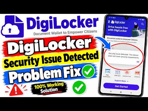 DigiLocker App Security Issue Detected This device does not meet security requirements Problem Fix