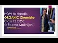 ORGANIC CHEMISTRY  CBSE 2023 : How to manage ??? for Class 12 CBSE 2022 @seemamakhijani721