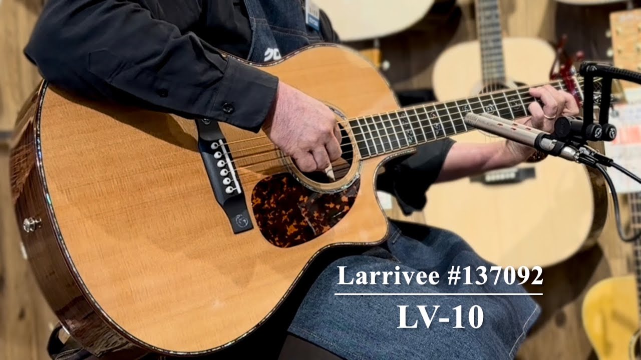 売約済み】Larrivee LV-10 #137092 【美し過ぎる倍音】 - YouTube