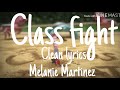Melanie Martinez Class Fight Clean Lyrics Video Melanie Martinez Vid 
