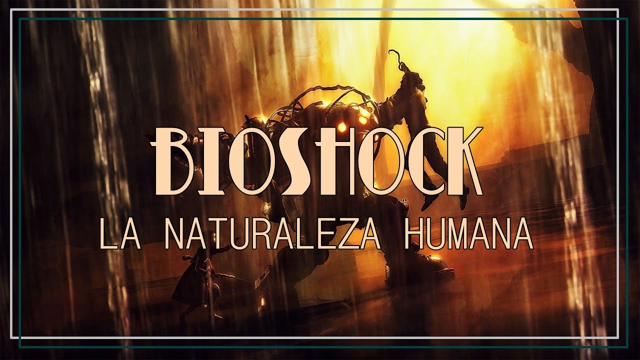 Bioshock: la naturaleza humana