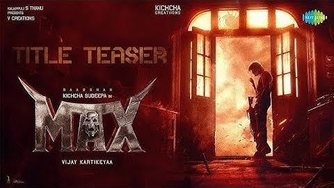 MAX - Official Teaser | Baadshah Kichcha Sudeep | Vijay Kartikeyaa | B Ajaneesh Loknath