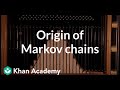 Origin of markov chains  journey into information theory  computer science  khan academy