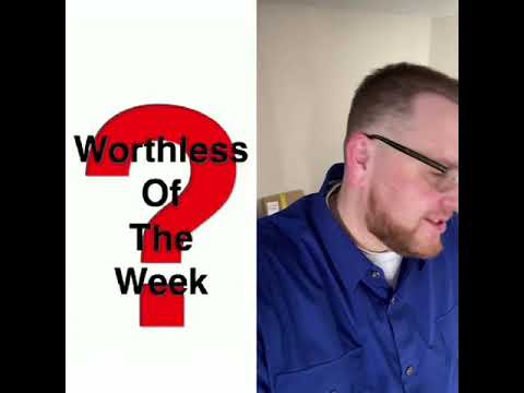 Worthless of the Week!