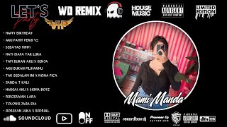 DUGEM DJ SEBATAS MIMPI X HATI SIAPA TAK LUKA NONSTOP HARDMIX SPECIAL BIRTHDAY PARTY MAMI MANDA VVIP