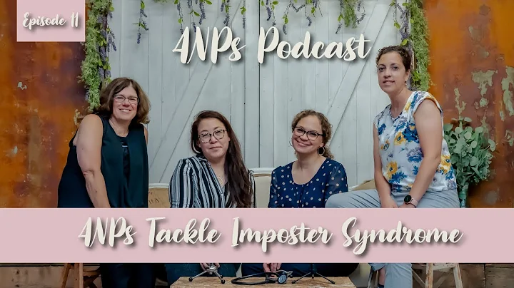 4NPs Tackle Imposter Syndrome | 4NPs Podcast