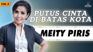 Meity Piris - Putus Cinta Di Batas Kota (Music Video)
