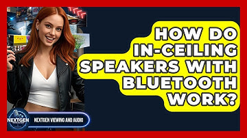 How Do In-ceiling Speakers With Bluetooth Work? - NextGen Viewing and Audio