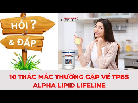 Video GIẢI ĐÁP 10 THẮC MẮC THƯỜNG GẶP VỀ TPBS ALPHA LIPID... - youtube