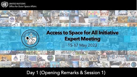 Access to Space for All initiative Expert Meeting Day 1 (Opening & Session 1)