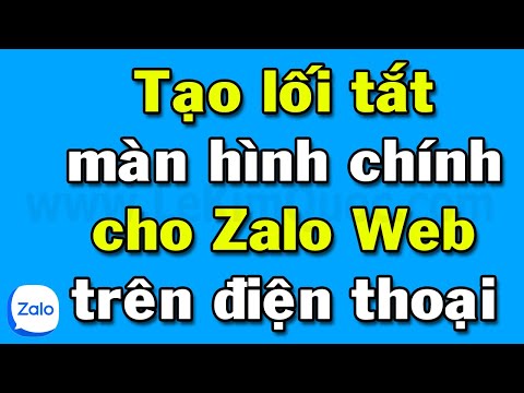 Cách tạo lối tắt ra màn hình chính cho Zalo Web (chat.zalo.me) trên điện thoại