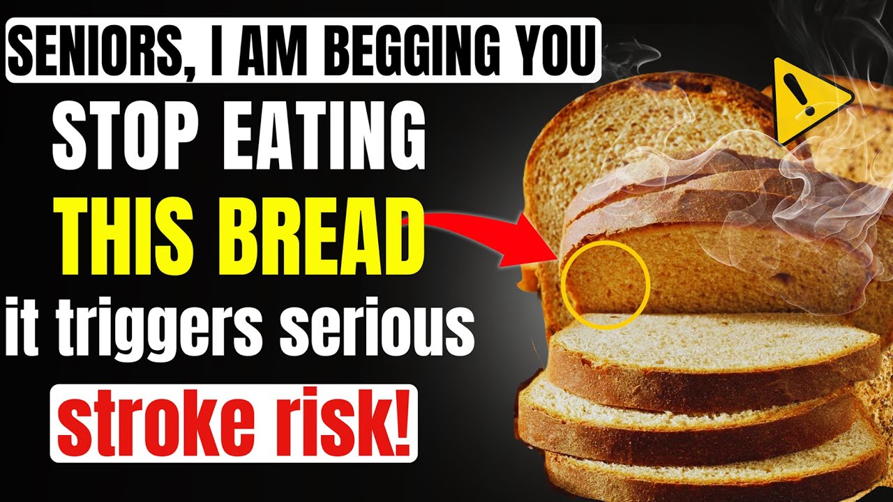 Over 60? BRAIN Doctors Are SHOCKED: These Breads Quietly Raise Stroke Risk!