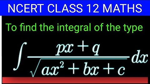 Class12 Integrals Ch-7/To find the integral of the type px+q/sqrt(ax^2+bx+c) @vivekmathematics122q