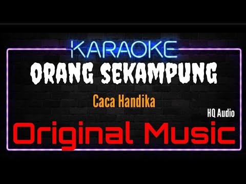 Karaoke Orang Sekampung ( Original Music ) HQ Audio - Caca Handika