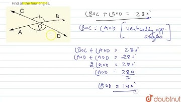 Two lines AB and CD intersect at a point O such that angleBOC+angleAOD=280^(@), as shown in the ...