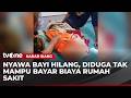 Tak Mampu Bayar, Jenazah Bayi Tertahan 16 Jam | Kabar Siang