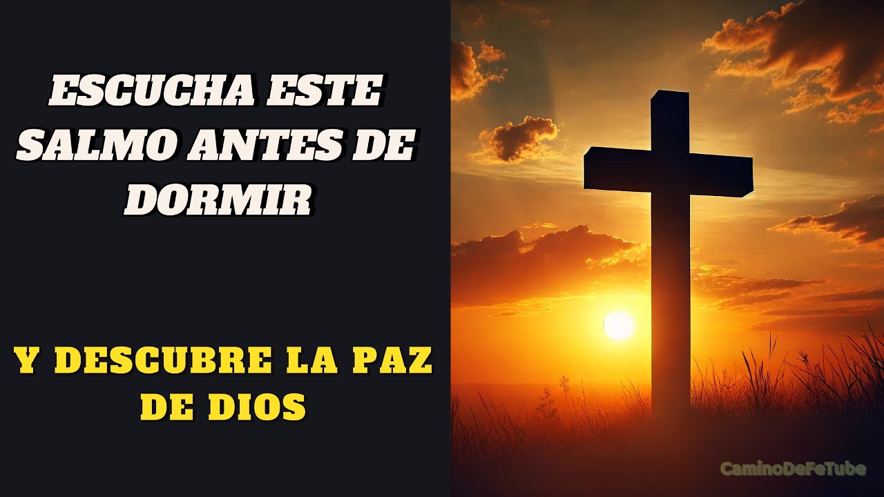 Escucha este Salmo antes de dormir y descubre la paz que solo Dios ...
