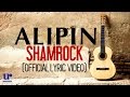 Shamrock  alipin  official lyric