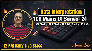Data Interpretation | 100 Mains DI Series-24 | SBI Clerk/IBPS Clerk/RRB PO/Clerk🔥🎯🚀 | Amar Sir