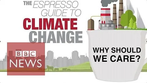Why should we care about climate change? BBC News