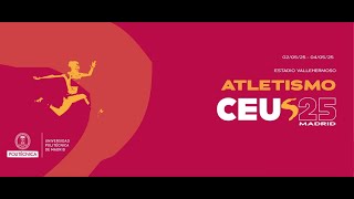 Campeonato de España universitario de Atletismo 2025 Madrid (SÁBADO TURNO MAÑANA)