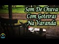 Som De Chuva Com Goteiras Na Varanda (Dormir e Relaxar)