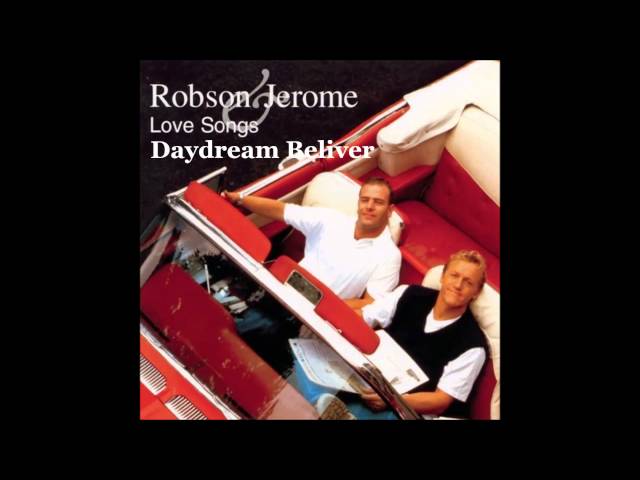 ROBSON & JEROME - DAYDREAM BELIEVER