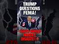 Trump Questions FEMA&#39;s Role: States to Handle Disasters?