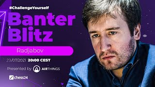 Banter Blitz Radjabov - Chess24