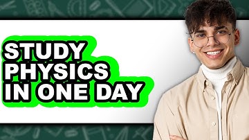 How To Study Physics In One Day - Step By Step
