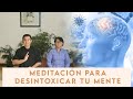 Meditación para DESINTOXICAR TU MENTE - reducir estrés y calmar la ansiedad