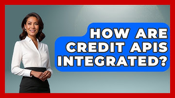 How Are Credit APIs Integrated? - Crazy About Credit Cards