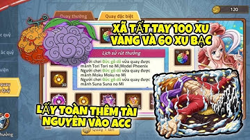 Huyền Thoại Hải Tặc - Xã tất tay 100 xu vàng và 60 xu bạc lấy tài nguyên vào acc | Sinon Game Play