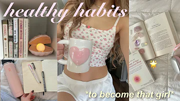 10 *life-changing* healthy habits for becoming THAT girl 🌟