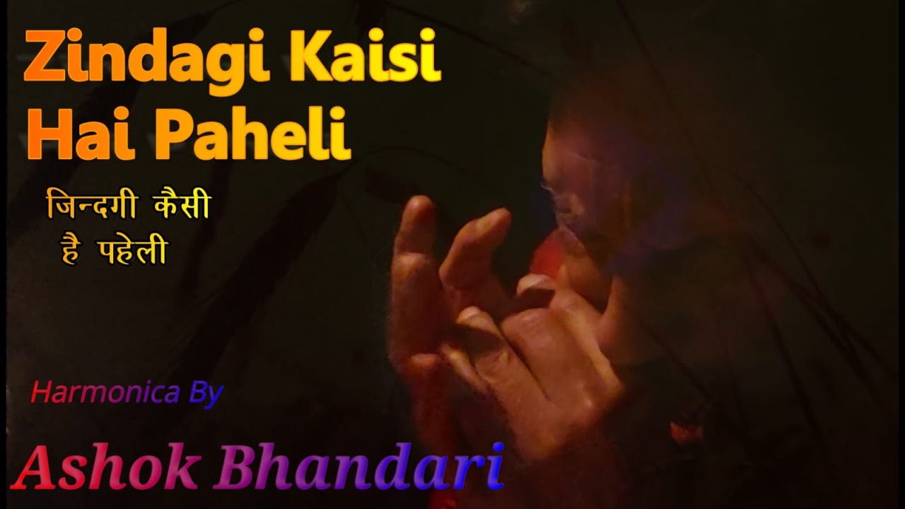 Zindagi Kaise Hain Paheli by Ashokbhandariharmonicamagic Indian