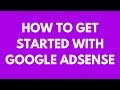 Blogging 101 -  Getting Started with AdSense (For Blogging Beginners)