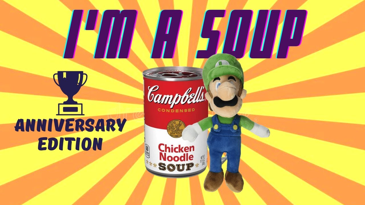 Luigi says I'm a Soup meme recreated by TAFGU! (3 Year Anniversary ...