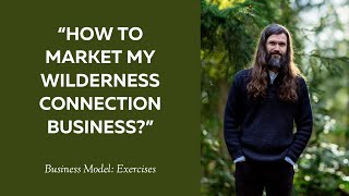 How To Market My Wilderness Connection Business?