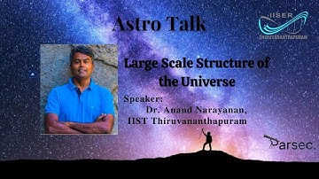 Astro Talk #2: The large scale structure of the universe | Dr. Anand Narayanan | IIST