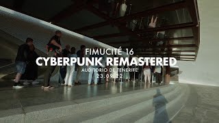 FIMUCITÉ 16: "Cyberpunk Remastered" - Behind The Scenes