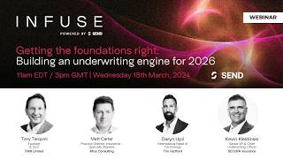 Getting the Foundations Right: Building an Underwriting Engine for 2026 | INFUSE Webinar Series