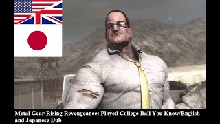 Metal Gear Rising: Revengeance:Played College Ball You Know / English and Japanese dub/
