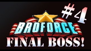 BroForce | Part 4 | Final Boss - Come at me Bro!