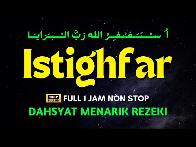 Istighfar Full 1 Jam Banjir Rezeki !! Semua Hutang Cepat Lunas | astaghfirullah Robbal Baroya class=