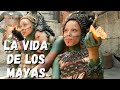 ¿Cómo ERA VIVIR en LA CIVILIZACIÓN MAYA?