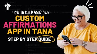 Create A Custom Affirmations App In Tana: Step By Step Tutorial